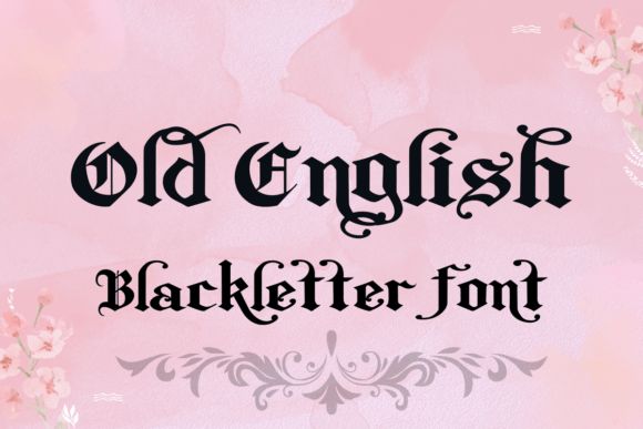 Old English Blackletter Font: Where Medieval Craft Meets Modern Design